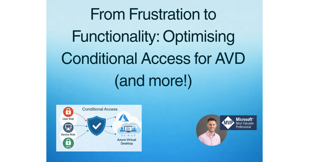 From Frustration to Functionality: Optimising Conditional Access for ...